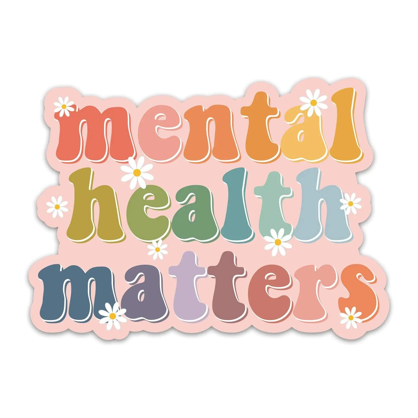 Mental Health Matters sticker with colorful letters and floral accents.