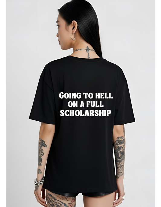Going to Hell on a FULL Scholarship T Shirt Black