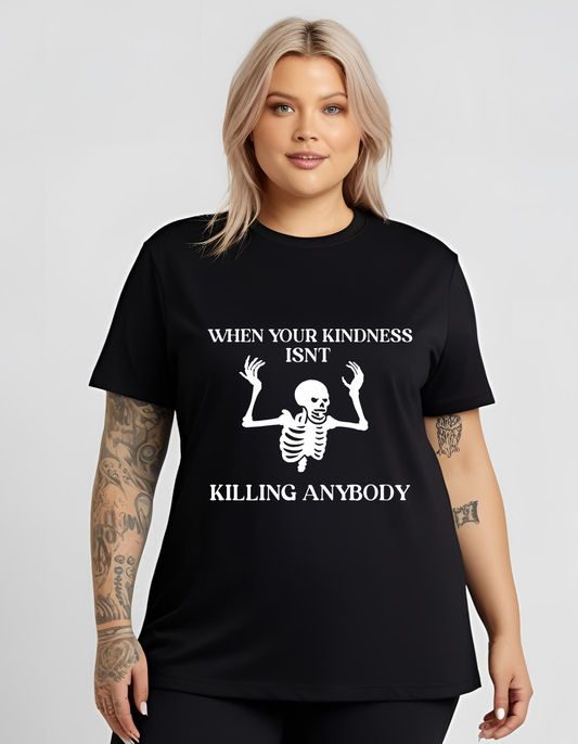 When your KINDNESS isn't KILLING Anybody Goth T-Shirt